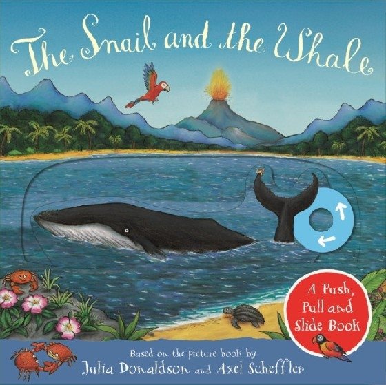 Улитка и кит. Книга с подвижными элементами | The Snail and the Whale: A Push, Pull and Slide Book