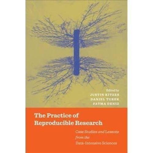 The Practice of Reproducible Research | The Practice of Reproducible Research