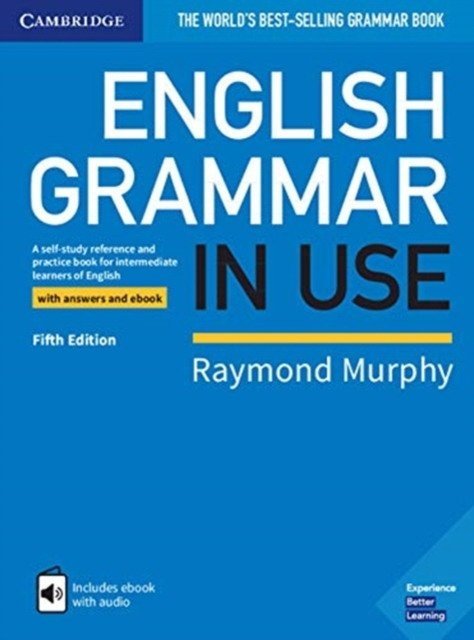 English Grammar in Use Book with Answers and Interactive eBook. A Self-study Reference and Practice Book for Intermediate Learners of English | English Grammar in Use with Answers and Interactive eBook