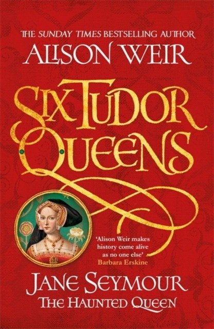 Шесть королев Тюдоров. Джейн Сеймур, Королева-призрак | Six Tudor Queens: Jane Seymour, The Haunted Queen
