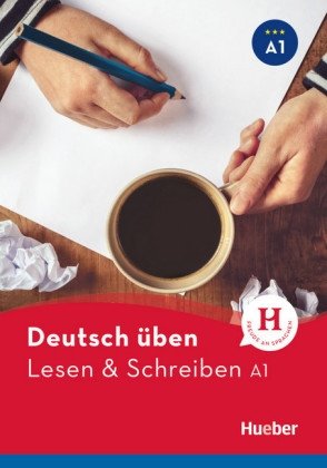 Deutsch Uben: Lesen & Schreiben A1 neu | German Practice: Reading & Writing A1 New