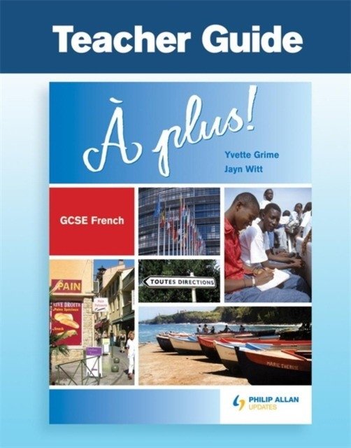 A Plus! GCSE French | A Plus! GCSE French