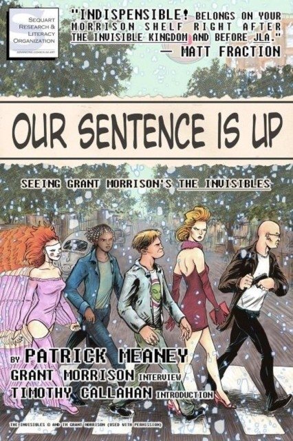 Our Sentence Is Up: Seeing Grant Morrison's the Invisibles | Our Sentence Is Up: Seeing Grant Morrison's The Invisibles