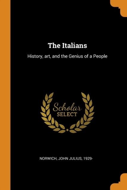 The Italians: History, Art, and the Genius of a People | The Italians: History, Art, and the Genius of a People