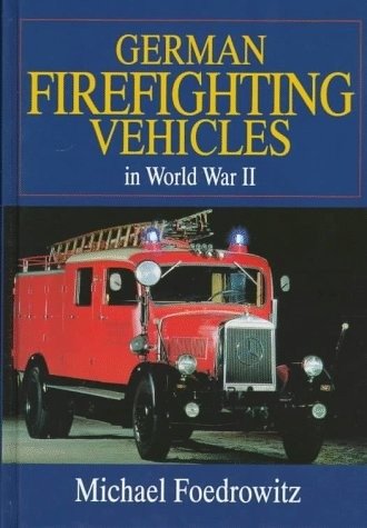 German Firefighting Vehicles in World War II | German Firefighting Vehicles in World War II