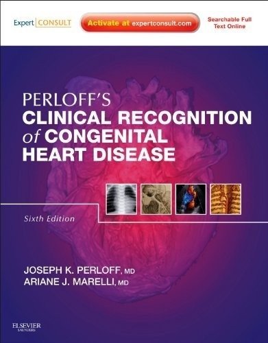 Клиническая диагностика врожденных пороков сердца Перлоффа | Perloff's Clinical Recognition of Congenital Heart Disease