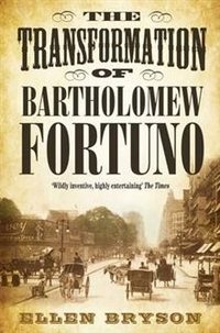The Transformation of Bartholomew Fortuno | The Transformation of Bartholomew Fortuno