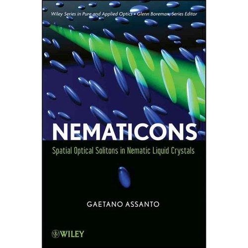 Nematicons: Spatial Optical Solitons in Nematic Liquid Crystals | Nematicons: Spatial Optical Solitons in Nematic Liquid Crystals
