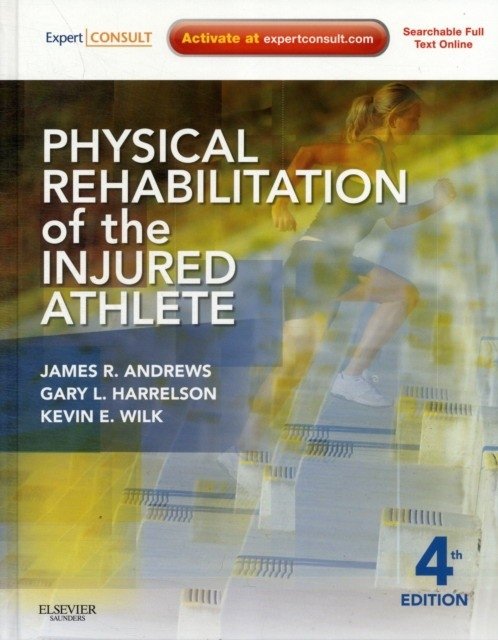 Physical Rehabilitation of the Injured Athlete, 4th Edition | Physical Rehabilitation of the Injured Athlete, 4th Edition