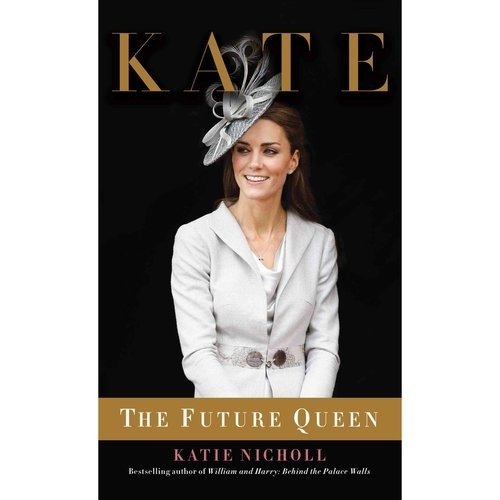 Kate: The Future Queen | Kate: The Future Queen