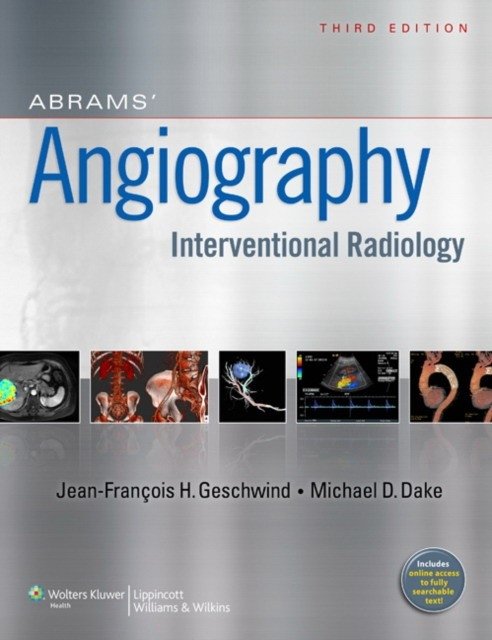 Abrams Angiography | Abrams' Angiography: Interventional Radiology