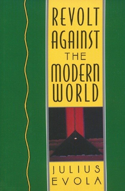 Revolt Against the Modern World | Revolt Against the Modern World