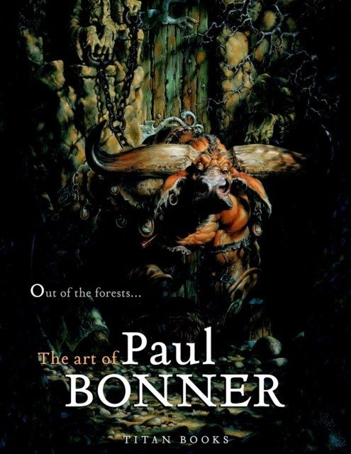 Out of the Forests: The Art of Paul Bonner | Out of the Forests: The Art of Paul Bonner