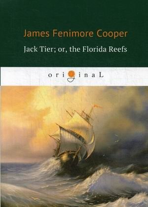 Джек Тиер; или, Флоридские рифы | Jack Tier; or, the Florida Reefs