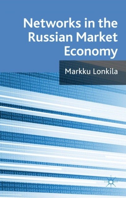Networks in the Russian Market Economy | Networks in the Russian Market Economy