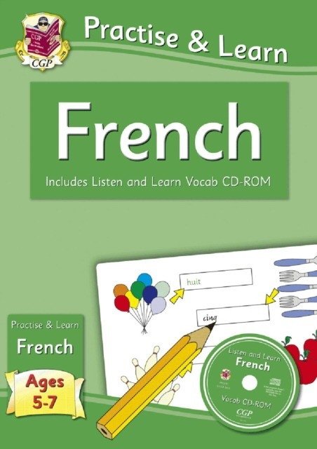 Practise & Learn: French (Ages 5-7) - with Vocab CD-ROM | Practice & Learn: French (Ages 5-7) with Vocabulary CD-ROM