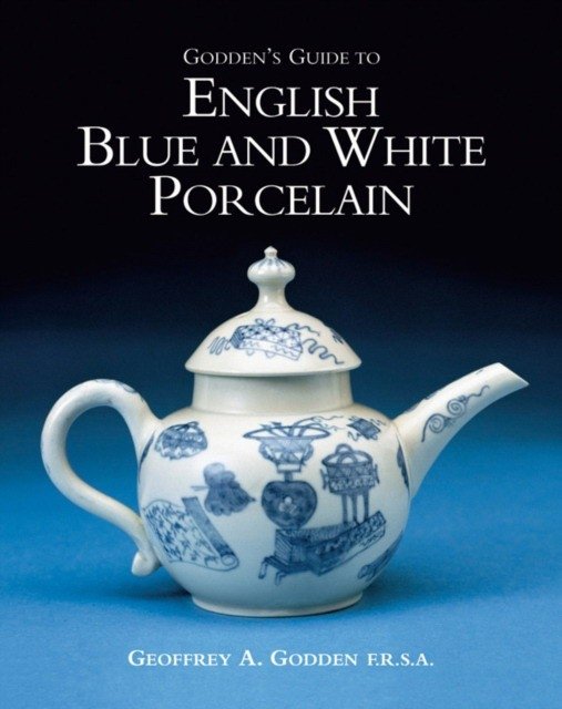Godden's Guide to English Blue and White Porcelain | Godden's Guide to English Blue and White Porcelain