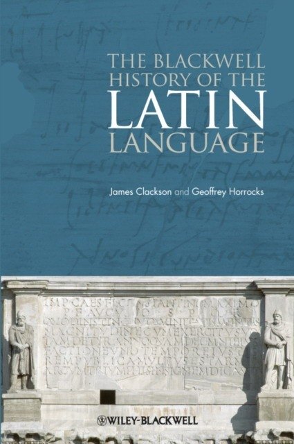 Blackwell History of the Latin Language | Blackwell History of the Latin Language