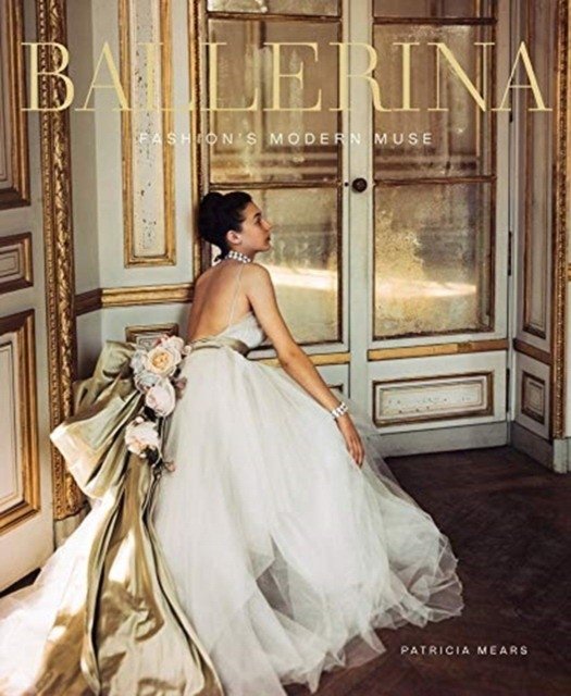 Балерина. Современная муза моды | Ballerina: Fashion's Modern Muse