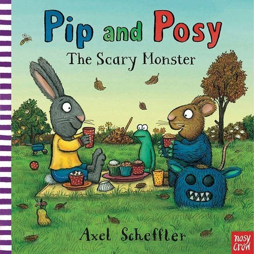 Pip and Posy: The Scary Monster. Board book | Pip and Posy: The Scary Monster