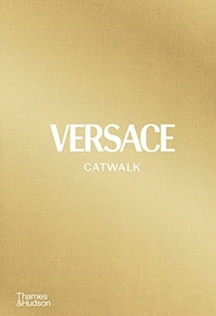 Versace Catwalk: The Complete Collections | Versace Catwalk: The Complete Collections