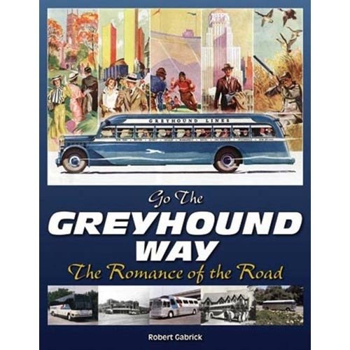 Going the Greyhound Way: The Romance of the Road | Going the Greyhound Way: The Romance of the Road