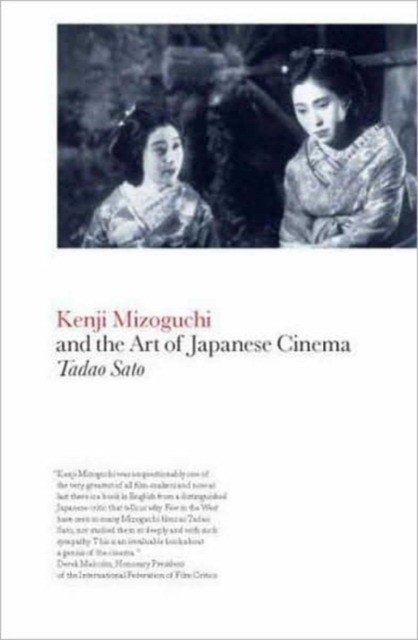 Kenji Mizoguchi and the Art of Japanese Cinema | Kenji Mizoguchi and the Art of Japanese Cinema