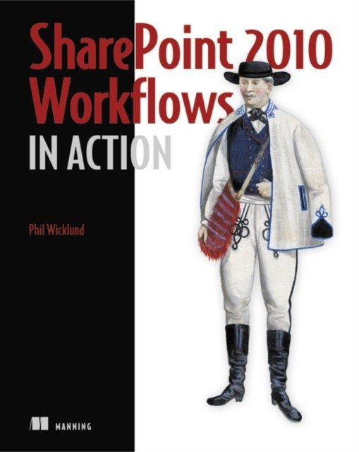 Sharepoint 2010 Workflows in Action | SharePoint 2010 Workflows in Action