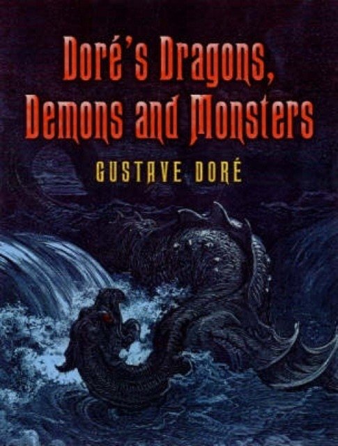 Dore's Dragons, Demons and Monsters | Dore's Dragons, Demons and Monsters