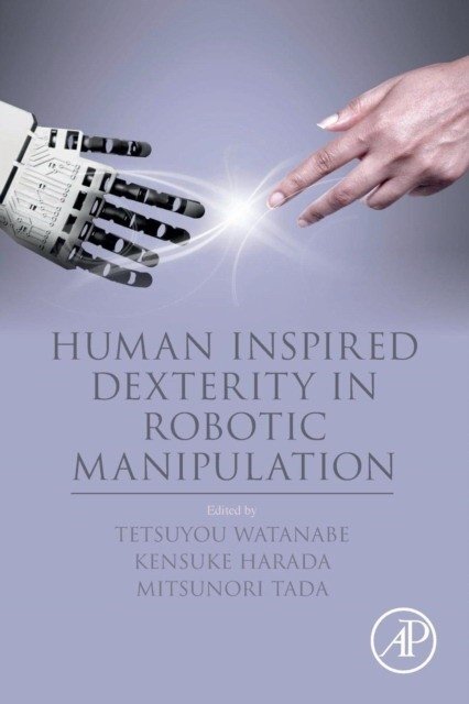 Human Inspired Dexterity in Robotic Manipulation | Human Inspired Dexterity in Robotic Manipulation