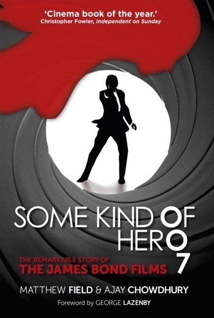 Some Kind of Hero: The Remarkable Story of the James Bond Films | Some Kind of Hero: The Remarkable Story of the James Bond Films