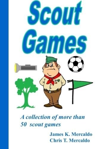 Scout Games: A Collection of More Than 50 Scout Games | Scout Games: Over 50 Activities