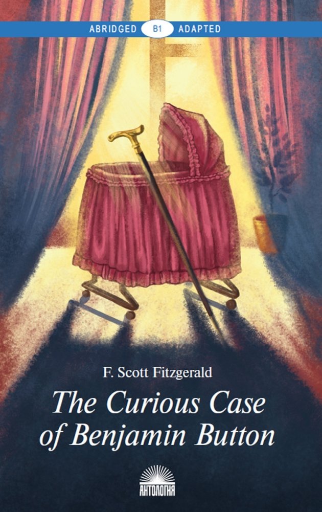 The Curious Case of Benjamin Button. Книга для чтения на английском языке. Уровень В1