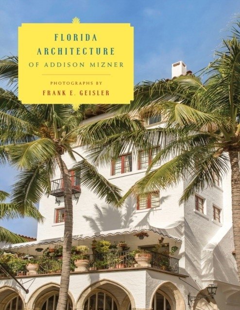 Florida Architecture of Addison Mizner | Florida Architecture of Addison Mizner