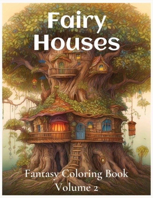 Fairy Houses Fantasy Coloring Book For Adults: Volume 2 | Fairy Houses Fantasy Coloring Book For Adults: Volume 2