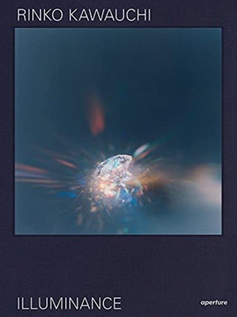 Rinko Kawauchi: Illuminance. Десятилетие | Rinko Kawauchi: Illuminance: The Ten Year Anniversary Edition