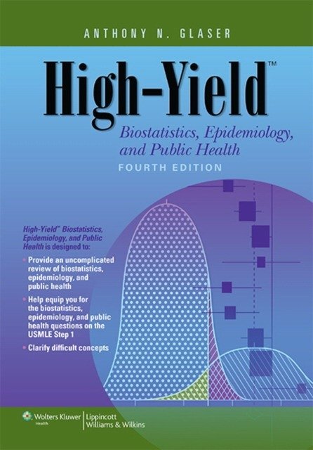 High-Yield Biostatistics, Epidemiology, and Public Health. 4 ed. | High-Yield Biostatistics, Epidemiology, and Public Health, 4th Edition
