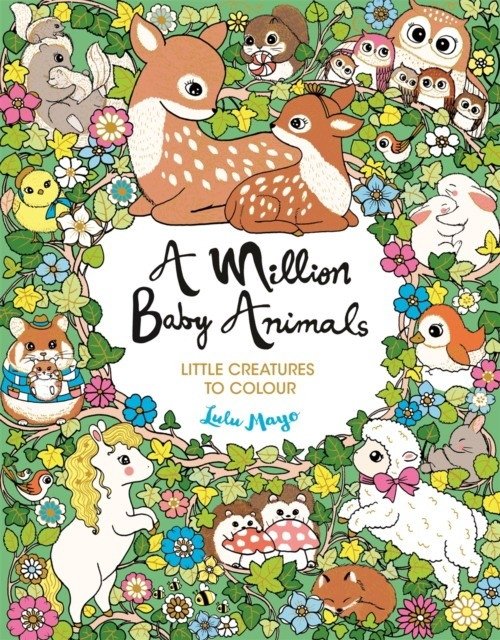 A Million Baby Animals: Little Creatures to Colour | A Million Baby Animals: Little Creatures to Colour