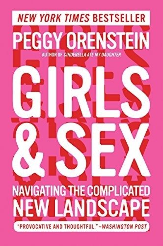 Девочки и секс: Навигация по сложному новому ландшафту | Girls & Sex: Navigating the Complicated New Landscape