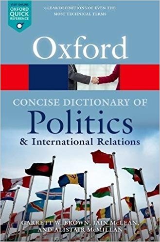 The Concise Oxford Dictionary of Politics and International Relations | The Concise Oxford Dictionary of Politics and International Relations
