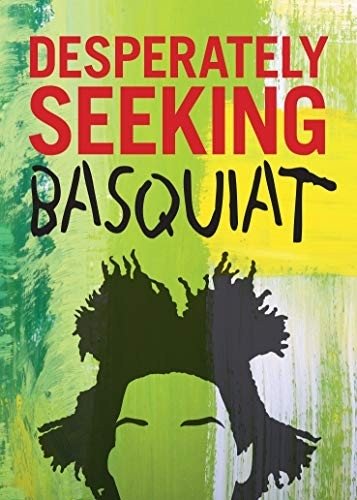В отчаянных поисках Баския | Desperately Seeking Basquiat
