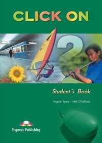 Click On 2. Student's Book. Elementary. Учебник | Click On 2: Student's Book, Elementary Level