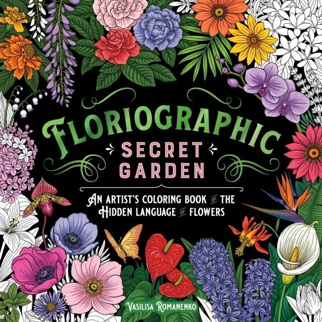 Floriographic: Secret Garden coloring book | Floriographic: Secret Garden Coloring Book