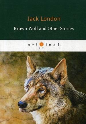 Brown Wolf and Other Stories