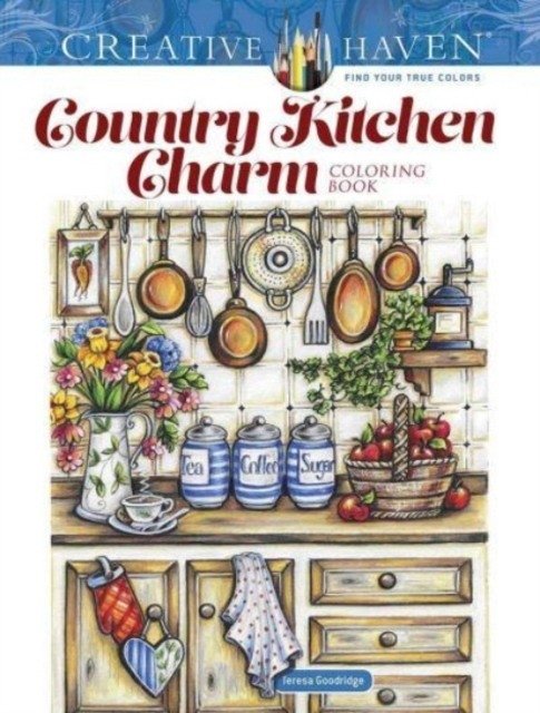Creative Haven Country Kitchen Charm Coloring Book | Creative Haven Country Kitchen Charm Coloring Book