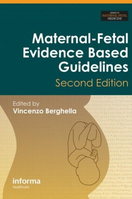 Maternal-Fetal Evidence Based Guidelines, 2E | Maternal-Fetal Evidence-Based Guidelines, 2nd Edition