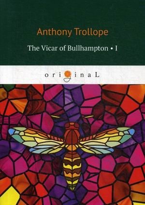 Викарий Буллхэмптона. Часть 1 | The Vicar of Bullhampton. Part 1