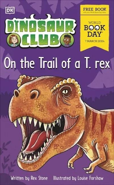 Dinosaur Club: On the Trail of a T. rex. | Dinosaur Club: On the Trail of a T. rex