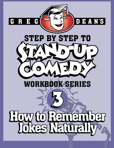 Step by Step to Stand-Up Comedy - Workbook Series: Workbook 3: How to Remember Jokes Naturally | Step by Step to Stand-Up Comedy: Workbook 3