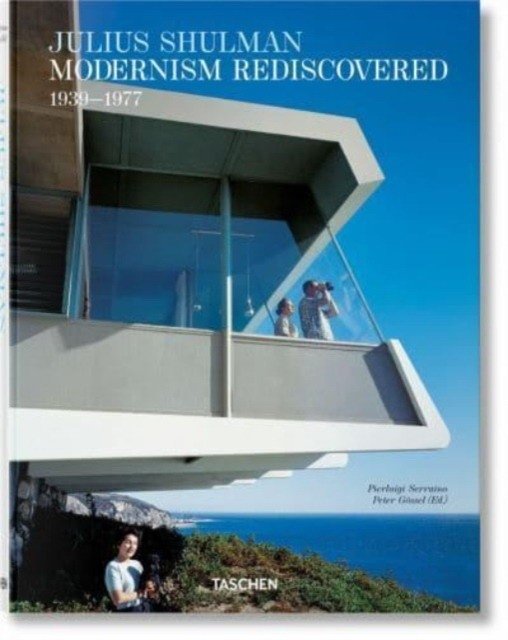 Джулиус Шульман. Модернизм заново открыт | Julius Shulman. Modernism Rediscovered
